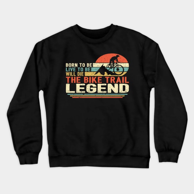 Bike Trail Legend Crewneck Sweatshirt by pa2rok